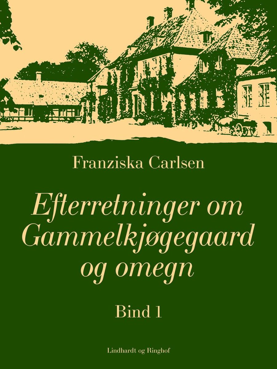 Efterretninger om Gammelkjøgegaard og omegn